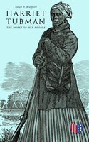 Harriet Tubman, The Moses of Her People: The Life and Work of Harriet Tubman - Sarah H. Bradford