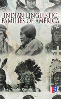 Indian Linguistic Families Of America - John Wesley Powell