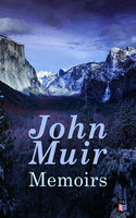 John Muir: Memoirs: With Original Drawings - John Muir
