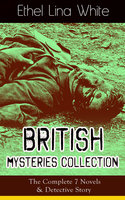 British Mysteries Collection: The Complete 7 Novels & Detective Story: Some Must Watch (The Spiral Staircase), Wax, The Wheel Spins (The Lady Vanishes), Step in the Dark, While She Sleeps, She Faded into Air, Fear Stalks the Village, Cheese - Ethel Lina White