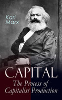 Capital: The Process Of Capitalist Production - Karl Marx