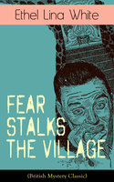 Fear Stalks the Village (British Mystery Classic) - Ethel Lina White