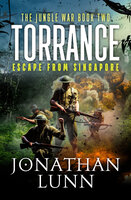 Torrance: Escape From Singapore - Jonathan Lunn