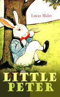 Little Peter: A Christmas Morality (Warmhearted Book for a Child of Any Age) - Lucas Malet