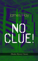 No Clue! (Murder Mystery Classic): A Detective Novel - James Hay