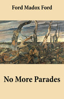 No More Parades (Volume 2 Of The Tetralogy Parade's End) - Ford Madox Ford