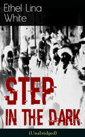 Step in the Dark: British Mystery Classich - Ethel Lina White