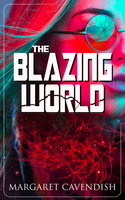 The Blazing World: Dystopian Sci-Fi Novel - Margaret Cavendish