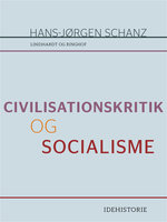 Civilisationskritik og socialisme - Hans-Jørgen Schanz