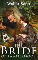 The Bride Of Lammermoor: Historical Novel - Walter Scott