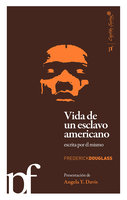 Vida de un esclavo americano escrita por el mismo - Frederick Douglass