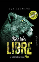 Nacida Libre: La historia de la leona Elsa - Joy Adamson