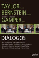 Diálogos: Taylor Charles y Bernstein Richard con Gamper Daniel - Charles Taylor, Richard Bernstein, Daniel Gamper