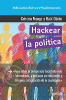 Hackear la política - Cristina Monge, Raúl Oliván