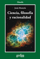 Ciencia, filosofía y racionalidad - Jesús Mosterín