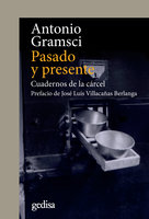 Pasado y presente: Cuadernos de la cárcel. Prefacio de José Luis Villacañas Berlanga - Antonio Gramsci