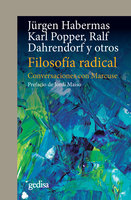 Filosofía radical: Conversaciones con Marcuse - Ralf Dahrendorf, Jürgen Habermas, Karl Popper
