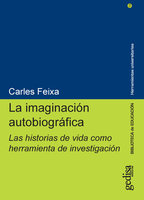 La imaginación autobiográfica: Las historias de vida como herramienta de investigación - Carles Feixa