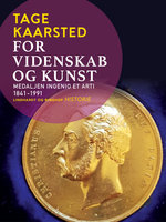 For videnskab og kunst. Medaljen Ingenio et arti 1841-1991 - Tage Kaarsted