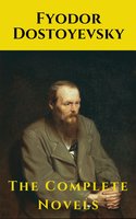 Fyodor Dostoyevsky: The Complete Novels - knowledge house, Fyodor Dostoevsky