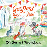 Gaspard Best in Show - James Mayhew, Zeb Soanes