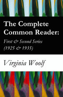The Complete Common Reader: First & Second Series (1925 & 1935) - Virginia Woolf