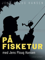 På fisketur med Jens Ploug Hansen - Jens Ploug Hansen