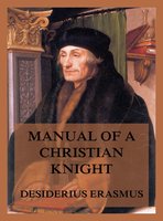 Manual of a Christian Knight - Desiderius Erasmus