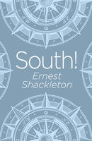 South! - Ernest Shackleton