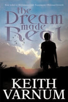 The Dream Made Real - Keith Varnum
