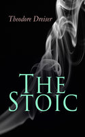 The Stoic - Theodore Dreiser