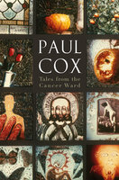 Tales from the Cancer Ward - Paul Cox