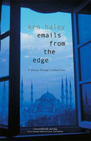 Emails from the Edge: A Journey Through Troubled Times - Ken Haley