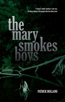 The Mary Smokes Boys: A Novel - Patrick Holland