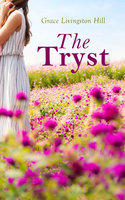 The Tryst - Grace Livingston Hill