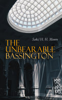 The Unbearable Bassington: Historical Novel - Saki, H. H. Munro