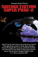 Fantastic Stories Presents: Science Fiction Super Pack #2: With linked Table of Contents - Philip Kindred Dick, Murray Leinster, H. B. Fyfe, Jerome Bixby, Evelyn E. Smith, Katherine MacLean, Allen M. Steele, Jay O’Connell, Jamie Wild, Brenda W. Clough, Algis Budrys, Alfred Coppel, Peter Michael Sherman, Ken Brady, Larry Shaw, Bryce Walton, Charles Dye, Judith Merril, Henry Josephs, Marion Zimmer Bradley, Harry Harrison, Randall Garrett, Andre Norton, H. Beam Piper, Frederik Pohl, C. L. Moore, Robert Sheckley, Poul Anderson