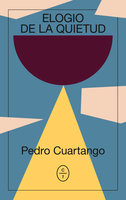 Elogio de la quietud - Pedro Cuartango