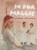 M for Maggie - Gunnel Beckman