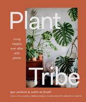 Plant Tribe: Living Happily Ever After with Plants - Igor Josifovic, Judith De Graaff