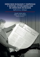 Derechos humanos y empresas y Sistema Interamericano de Derechos Humanos: Reflexiones y diálogos - Ricardo Abello-Galvis, Walter Arévalo-Ramírez
