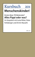 Alles Pippi oder was?: Im Gespräch mit Luise Ritter, Peter Felixberger und Armin Nassehi - Till Weitendorf, Kirsten Boie