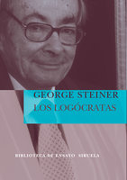 Los Logócratas - George Steiner