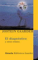 El diagnóstico: y otros relatos - Jostein Gaarder