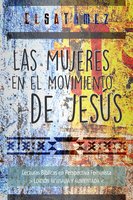 Las mujeres en el movimiento de Jesús: Lecturas bíblicas en perspectiva feminista - Elsa Tamez
