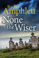 None the Wiser - Rachel Amphlett