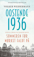 Oostende 1936: sommeren før mørket faldt på - Volker Weidermann