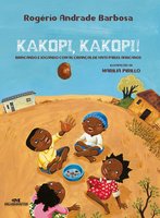 Kakopi, Kakopi: Brincando e jogando com as crianças de vinte países africanos - Rogério Andrade Barbosa