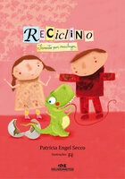 Reciclino: Faminto por reciclagem - Patrícia Engel Secco
