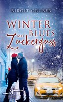 Winterblues mit Zuckerguss: Liebesroman - Birgit Gruber